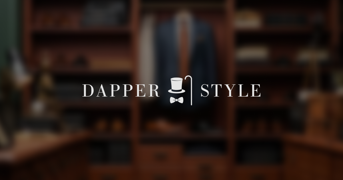 Dapper Style — Menswear & Suited Life